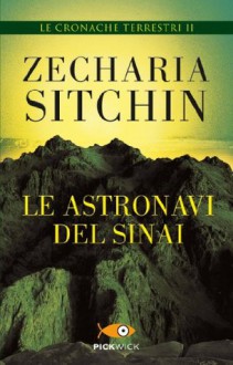 Le astronavi del Sinai: Le cronache terrestri II (Italian Edition) - Zecharia Sitchin