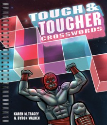 Tough & Tougher Crosswords - Karen M. Tracey, Byron Walden, Peter Gordon