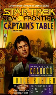 Once Burned (Star Trek: New Frontier: The Captain's Table, #5) - Peter David