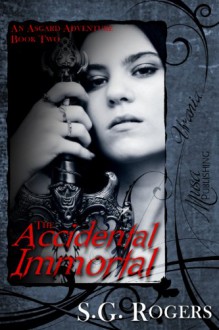 The Accidental Immortal - S.G. Rogers