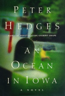 Ocean in Iowa - Peter Hedges