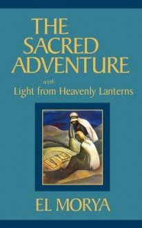 The Sacred Adventure - Mark, L. Prophet, El Morya