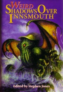 Weird Shadows Over Innsmouth - Stephen Jones