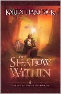 The Shadow Within (Legends of the Guardian-King #2) - Karen Hancock