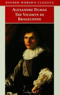 The Vicomte de Bragelonne (Oxford World's Classics) - David Coward, Alexandre Dumas