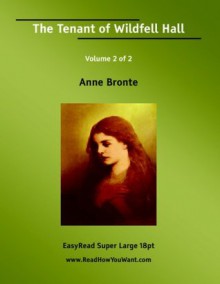 The Tenant of Wildfell Hall Volume II [EasyRead Super Large 18pt Edition] - Anne Brontë