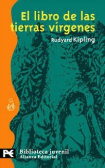 El Libro De Las Tierras Vírgenes - Rudyard Kipling