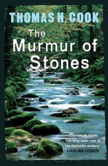 The Murmur of Stones - Thomas H. Cook