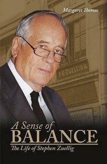 A Sense Of Balance: The Life Of Stephen Zuellig - Margaret Thomas