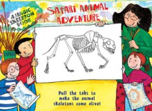 A Magic Skeleton Book: Safari Animal Adventure - Shaheen Bilgrami, Chantal Kees, Chris Shields