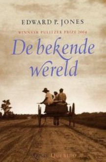 De bekende wereld - Edward P. Jones, Marian Lameris