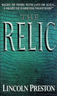 Relic - Douglas Preston, Lincoln Child