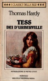 Tess dei D'Urberville - Thomas Hardy, Giuliana Pompilj Aldi, Piero Citati, Attilio Brilli