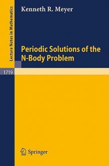 Periodic Solutions of the N-Body Problem - Kenneth R. Meyer