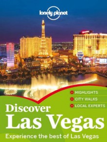 Lonely Planet Discover Las Vegas (Travel Guide) - Lonely Planet, Bridget Gleeson