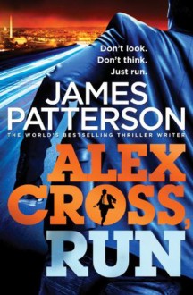 Alex Cross, Run (Alex Cross 20) - James Patterson