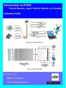 Introduction to Evdo: Physical Channels, Logical Channels, Network, and Operation - Lawrence Harte