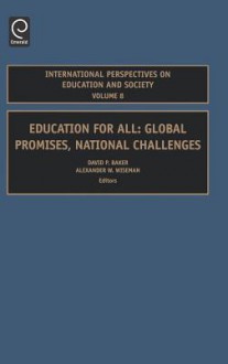 Education for All: Global Promises, National Challenges - David P. Baker