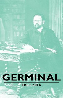 Germinal (Les Rougon-Macquart, #13) - Émile Zola