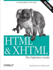 HTML & XHTML: The Definitive Guide: The Definitive Guide - Chuck Musciano, Bill Kennedy