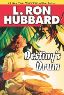 Destiny's Drum - L. Ron Hubbard