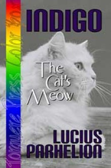 Indigo: The Cat's Meow - Lucius Parhelion