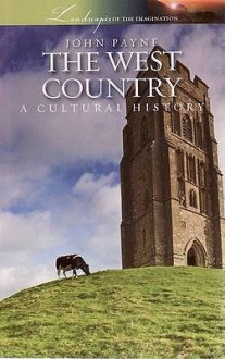 The West Country: A Cultural History - John Payne