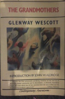 The Grandmothers: A Family Portrait - Glenway Wescott