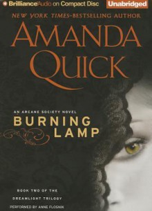 Burning Lamp (Arcane Society, #8) (Dreamlight Trilogy #2) - Anne Flosnik, Amanda Quick