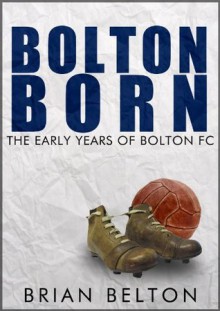 Bolton Born - Brian Belton