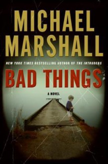 Bad Things - Michael Marshall