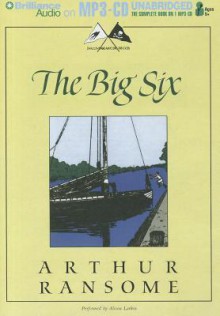 The Big Six - Arthur Ransome, Alison Larkin