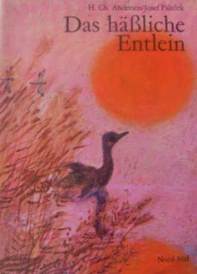 Das hässliche Entlein - Hans Christian Andersen, Josef Paleček