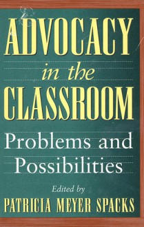 Advocacy in the Classroom: Problems and Possibilities - Patricia Meyer Spacks