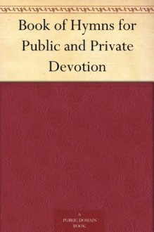 A Book of Hymns for Public and Private Devotion - Samuel Johnson