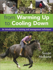 From Warming Up to Cooling Down: An Introduction to training and management techniques - Susan McBane