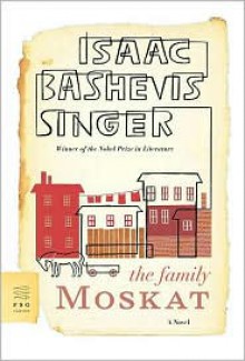 The Family Moskat - Isaac Bashevis Singer, A.H. Gross