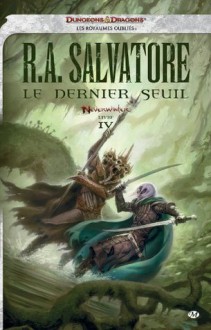 Le Dernier Seuil: Neverwinter, T4 (LICENCE) (French Edition) - R.A. Salvatore, Eric Betsch