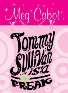 Tommy Sullivan Is a Freak - Meg Cabot