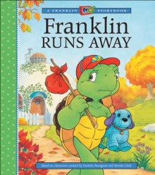 Franklin Runs Away (A Franklin TV Storybook) - Sean Jeffrey, Sharon Jennings, Mark Koren, Jelena Sisic, Joanne Rice