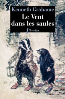 Le vent dans les saules - Alberto Manguel, Kenneth Grahame, Gérard Joulié