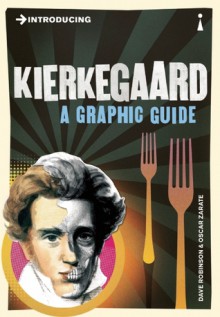 Introducing Kierkegaard: A Graphic Guide - Dave Robinson, Oscar Zárate