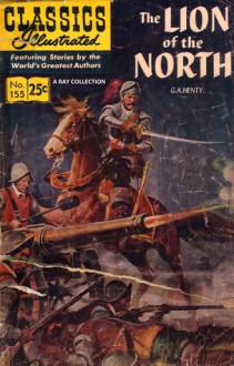 Classics Illustrated 155 of 169 : Lion of the North - G.A. Henty