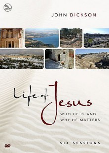 Life of Jesus: Who He Is and Why He Matters - John Dickson