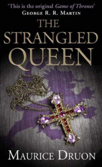 The Strangled Queen (The Accursed Kings, Book 2) - Maurice Druon