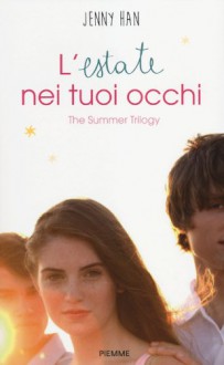 L'estate nei tuoi occhi. The summer trilogy - Jenny Han