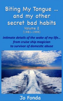 Biting My Tongue...and my other secret bad habits Volume 2 - Jo Fonda