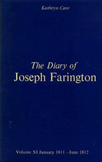 The Diary of Joseph Farington: Volume 11, January 1811 - June 1812, Volume 12, July 1812 - December 1813 - Joseph Farington, Kathryn Cave