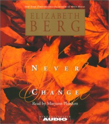 Never Change - Elizabeth Berg