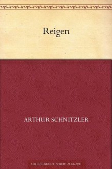 Reigen (German Edition) - Arthur Schnitzler